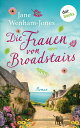 Die Frauen von Broadstairs Roman - Eine englische Kleinstadt, drei Freundinnen, eine Weinbar und jede Menge Liebeschaos