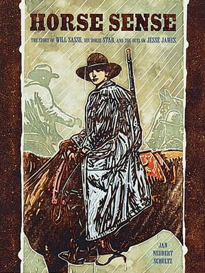 Horse Sense The Story of Will Sasse, His Horse Star, and the Outlaw Jesse James【電子書籍】[ Janet Neubert Schultz ]