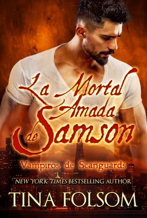 La Mortal Amada de Samson (Vampiros de Scanguards #1)