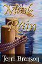 Musk Rain【電子書籍】[ Terri Branson ]