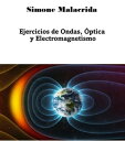 Ejercicios de Ondas, ptica y Electromagnetismo【電子書籍】 Simone Malacrida