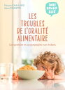 Les troubles de l'oralit? alimentaire Comprendre et accompagner son enfant