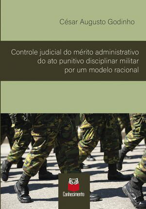 Controle judicial do m?rito administrativo do ato punitivo disciplinar militar por um modelo racional
