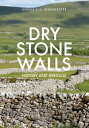 Dry Stone Walls History and Heritage【電子書籍】[ Professor Angus J.L. Winchester ]