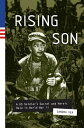 Rising Son A US Soldier's Secret and Heroic Role in World War II【電子書籍】[ Sandra V...
