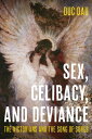 Sex, Celibacy, and Deviance The Victorians and the Song of Songs