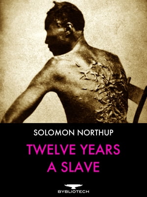 Twelve Years a Slave Narrative of Solomon Northu