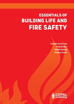 Essentials of Building Life and Fire Safety【電子書籍】[ Virendra K. Paul ]