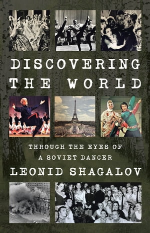 ŷKoboŻҽҥȥ㤨Discovering the World Through The Eyes Of A Soviet DancerŻҽҡ[ Leonid Shagalov ]פβǤʤ552ߤˤʤޤ