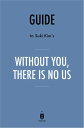 Guide to Suki Kim’s Without You, There Is No Us by Instaread【電子書籍】[ Instaread ]