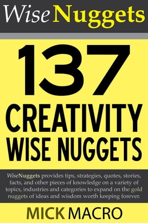 137 Creativity Wise NuggetsŻҽҡ[ Mick Macro ]