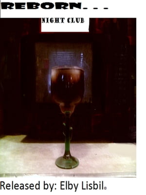 Reborn. . .【電子書籍】[ Elby Lisbil ]