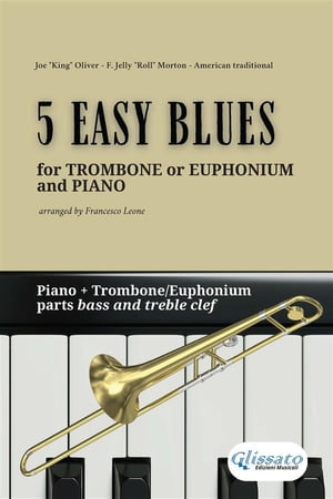 5 Easy Blues - Trombone or Euphonium B.C - T.C. & Piano (complete parts)