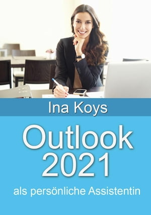 Outlook 2021 als pers?nliche Assistentin