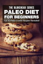 Paleo Diet For Beginners : Top 30 Paleo Cookie Recipes Revealed!【電子書籍】[ The Blokehead ]