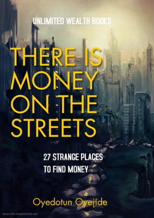 There is MONEY On the Streets