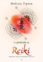 Le pouvoir du Reiki Gu?rissez-vous et transformez votre vie