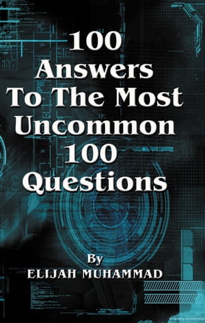 100 Answers To The Most Uncommon 100 Questions