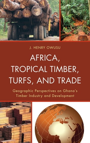 Africa, Tropical Timber, Turfs, and Trade