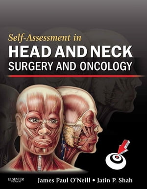 Self-Assessment in Head and Neck Surgery and Oncology E-Book