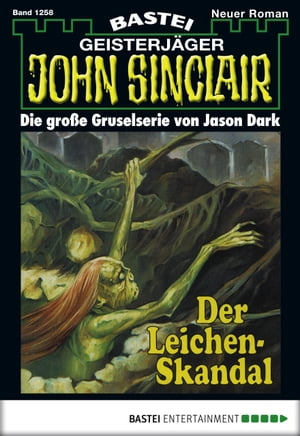 John Sinclair 1258 Der Leichen-SkandalŻҽҡ[ Jason Dark ]