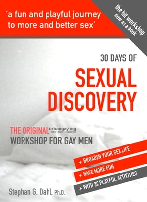 30 Days Sexual Discovery: the Original Urbangay.Org Workshop for Gay Men
