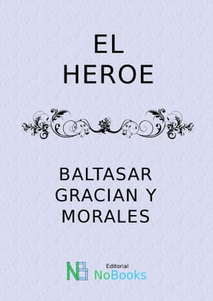 El heroeŻҽҡ[ Baltasar Gracian ]