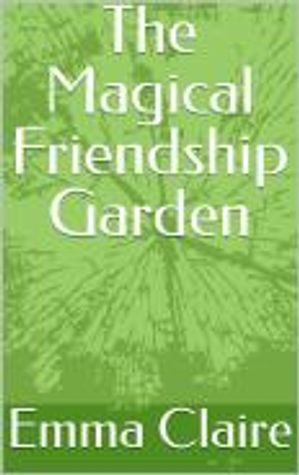 The Magical Friendship Garden