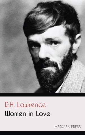 ŷKoboŻҽҥȥ㤨Women in LoveŻҽҡ[ D.H. Lawrence ]פβǤʤ128ߤˤʤޤ