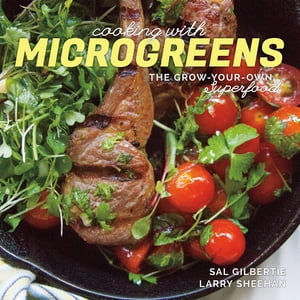 Cooking with Microgreens: The Grow-Your-Own Superfood