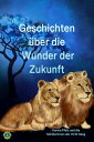 Geschichten ber die Wunder der Zukunft【電子書籍】 Pfolz Karina