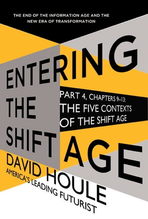 The Five Contexts of the Shift Age (Entering the Shift Age, eBook 3)