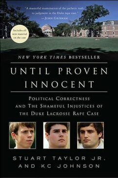 Until Proven InnocentPolitical Correctness and the Shameful Injustices of the Duke Lacrosse Rape Case【電子書籍】[ patrick gray ]