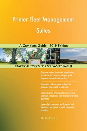 Printer Fleet Management Suites A Complete Guide - 2019 Edition【電子書籍】[ Gerardus Blokdyk ]