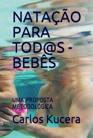 NATA??O PARA TOD@S - BEB?S UMA PROPOSTA METODOL?GICAŻҽҡ[ Carlos Kucera ]