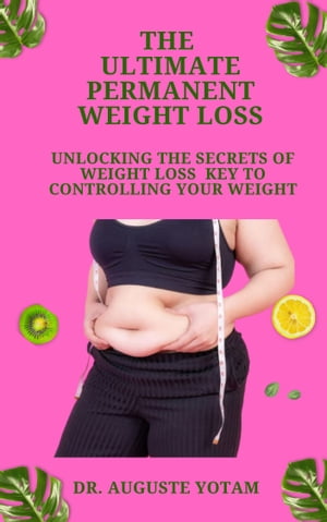 The Ultimate Permanent Weight Loss