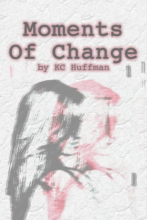 ŷKoboŻҽҥȥ㤨Moments of ChangeŻҽҡ[ KC Huffman ]פβǤʤ450ߤˤʤޤ