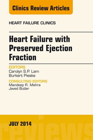 Heart Failure with Preserved Ejection Fraction, An Issue of Heart Failure Clinics,