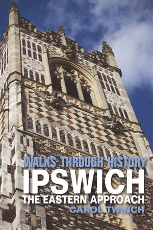 ŷKoboŻҽҥȥ㤨Walks Through History - Ipswich: The Eastern ApproachŻҽҡ[ Carol Twinch ]פβǤʤ197ߤˤʤޤ