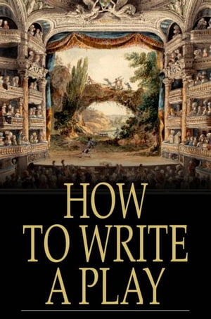 How to Write a Play