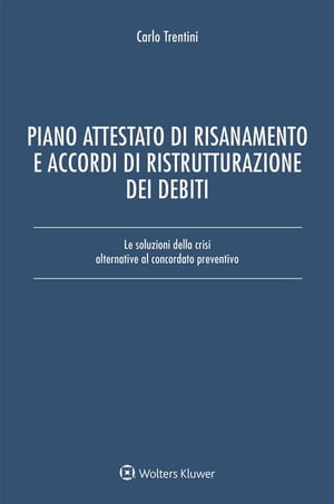 Piano attestato di risanamento e accordi di ristrutturazione dei debiti