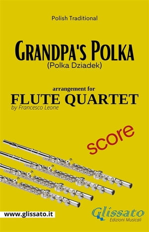 Grandpa's Polka - Flute Quartet - Score