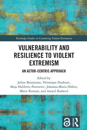 Vulnerability and Resilience to Violent Extremism