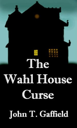 The Wahl House Curse