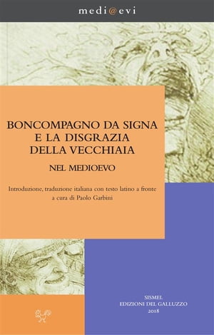 Boncompagno da Signa e la disgrazia della vecchiaia nel Medioevo