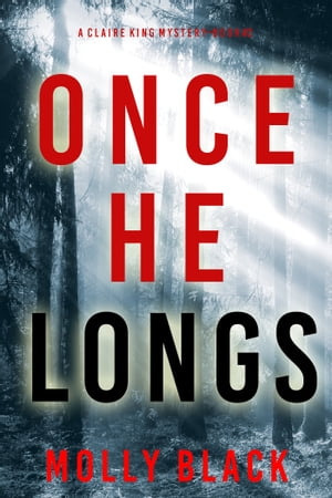 Once He Longs (A Claire King FBI Suspense ThrillerーBook Two)