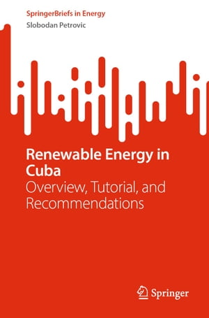 Renewable Energy in Cuba Overview, Tutorial, and Recommendations