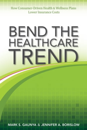 Bend the Healthcare Trend: How Consumer-Driven Health & Wellness Plans Lower Insurance Costs