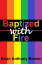 Baptized With FireŻҽҡ[ Brian Anthony Bowen ]