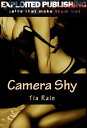 Camera Shy【電子書籍】[ Tia Rain ]